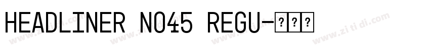 headliner No45 regu字体转换